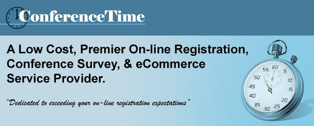 ConferenceTime - A Low Cost, Premier On-line Registration, Conference Survey, & eCommerce Service Provider.